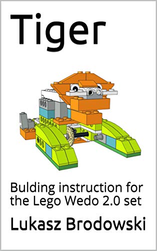 Tiger: Bulding instruction for the Lego Wedo 2.0 set (English Edition)