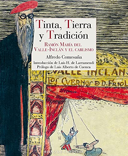 Tinta, tierra y tradición: Ramón María del Valle-Inclán y el carlismo: 27 (Ensayo Reino de Cordelia)