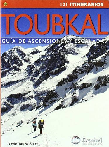 Toubkal - guia de ascensiones y escaladas - 121 itinerarios (Guias De Excursionismo)