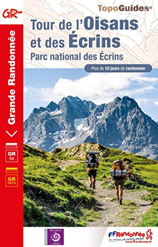 Tour de l'Oisans et des Ecrins: Parc national des Ecrins (TopoGuides GR)