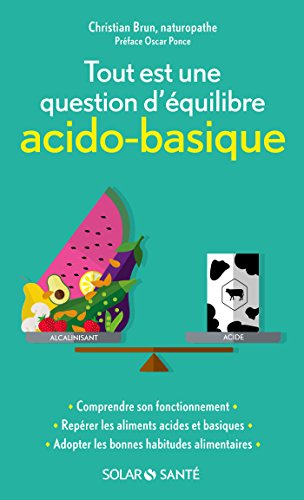 Tout est une question d'équilibre acido-basique (Solar santé) (French Edition)