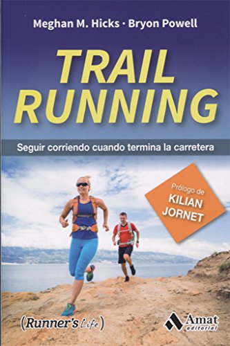 Trail Running: Seguir corriendo cuando termina la carretera (Runner's Life)