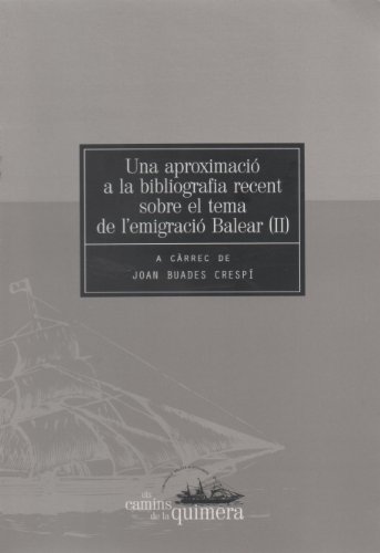 Una aproximació a la bibliografia recent sobre el tema de l'emigració Balear (II)