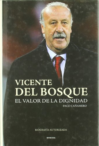 Vicente Del Bosque El Triunfo De Los Valores