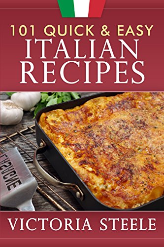 101 Quick & Easy Italian Recipes (English Edition)
