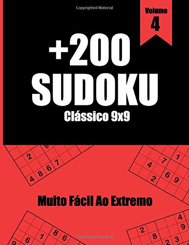 +200 Sudoku Clássico 9x9 Muito Fácil Ao Extremo Volume 4: Livro de atividades em letras grandes