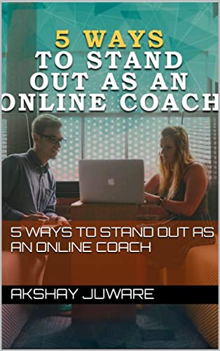 5 WAYS TO STAND OUT AS AN ONLINE COACH (English Edition)
