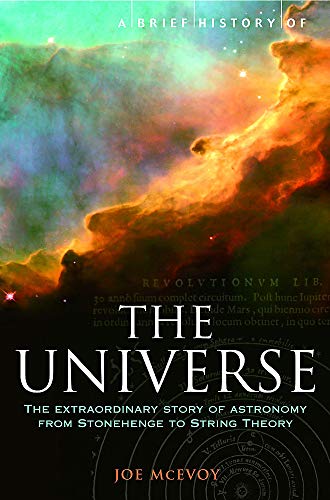 A Brief History of the Universe: From Ancient Babylon to the Big Bang (Brief Histories)