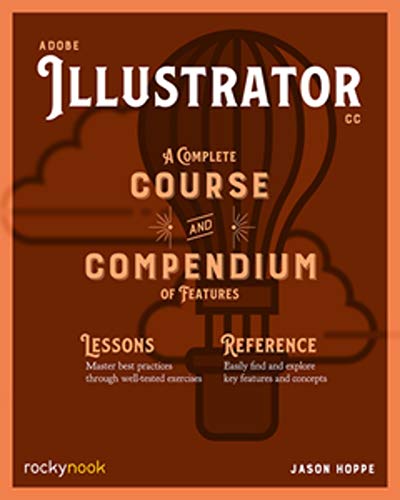 Adobe Illustrator CC A Complete Course and Compendium of Features