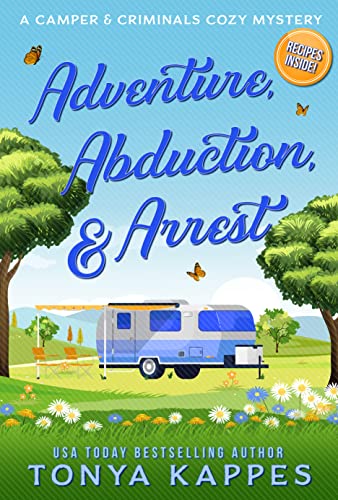 Adventure, Abduction, & Arrest (A Camper & Criminals Cozy Mystery Series Book 25) (English Edition)