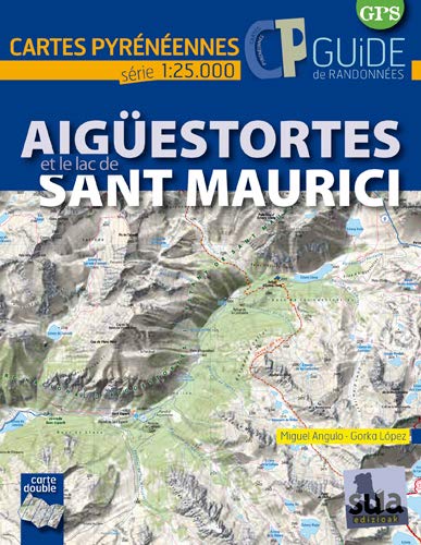 Aigüestortes et le lac de Sant Maurici: Avec une carte 1/25 000 (Cartes Pyrénéennés)