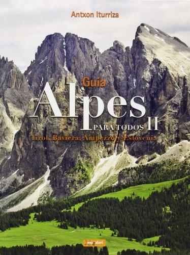Alpes para todos II - guia (+mapa) - tirol, baviera, ampezzo