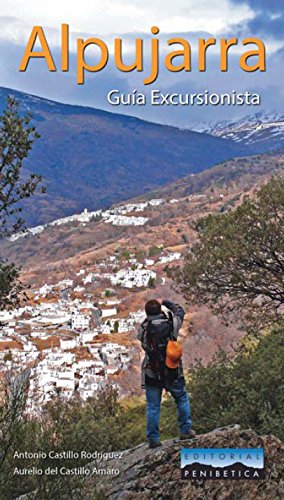 Alpujarra, guía excursionista. Editorial Penibética. (Guia Excursionista)