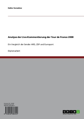 Analyse der Live-Kommentierung der Tour de France 2000: Ein Vergleich der Sender ARD, ZDF und Eurosport (German Edition)