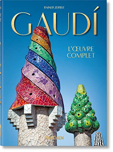 Antoni Gaudí i Cornet : l'oeuvre complet 1852-1926