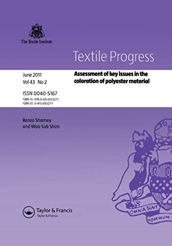 Assessment of Key Issues in the Coloration of Polyester Material (Textile Progress) (English Edition)