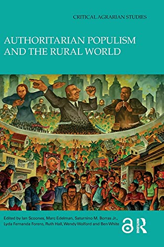 Authoritarian Populism and the Rural World (Critical Agrarian Studies)