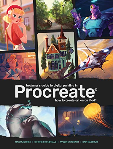 Beginner's Guide to Digital Painting in Procreate: How to Create Art on an iPad® (English Edition)