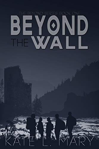 Beyond The Wall: A Young Adult Dystopian Novel (The Beyond Book 1) (English Edition)