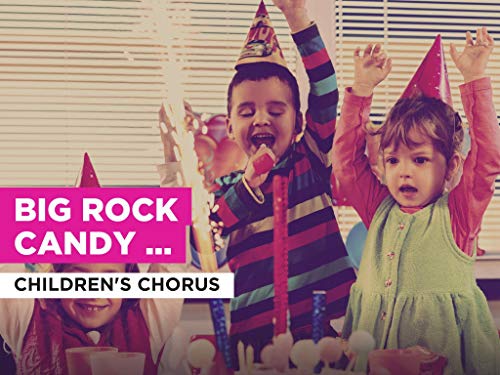 Big Rock Candy Mountain al estilo de Children's Chorus