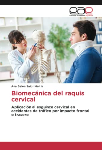 Biomecánica del raquis cervical: Aplicación al esguince cervical en accidentes de tráfico por impacto frontal o trasero