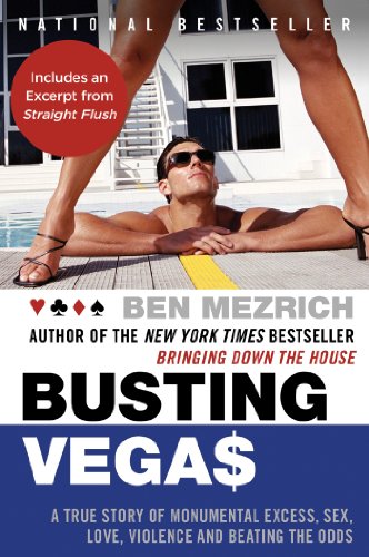 Busting Vegas: A True Story of Monumental Excess, Sex, Love, Violence, and Beating the Odds (English Edition)