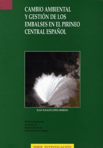 Cambio ambiental y gestión de los embalses en el Pirineo Central Español