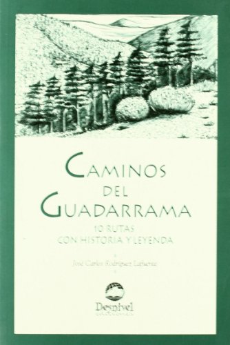 Caminos del guadarrama - 10 rutas con historia y leyenda