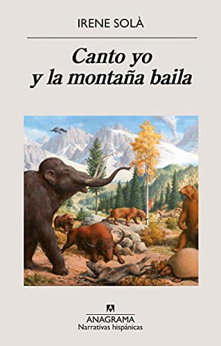 Canto yo y la montaña baila: 629 (Narrativas hispánicas)