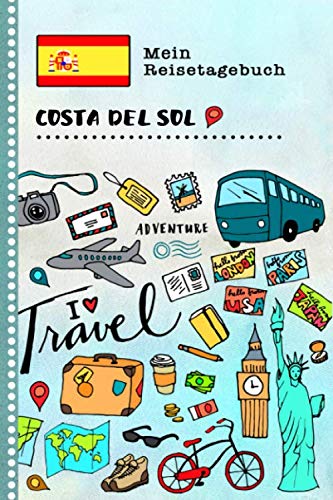 Costa del Sol Reisetagebuch: Kinder Reise Aktivitätsbuch zum Ausfüllen, Eintragen, Malen, Einkleben A5 - Ferien unterwegs Tagebuch zum Selberschreiben -  Urlaubstagebuch Journal für Mädchen, Jungen