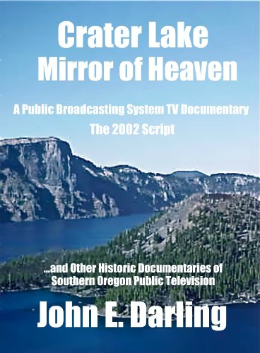 Crater Lake: Mirror of Heaven, a PBS Documentary Script (English Edition)