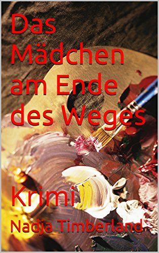Das Mädchen am Ende des Weges: Krimi (German Edition)