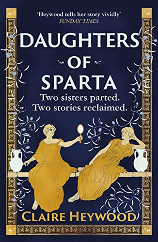 Daughters of Sparta: A tale of secrets, betrayal and revenge from mythology's most vilified women (English Edition)