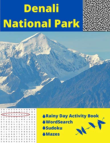 Denali National Park: Rainy Day Activity Book Wordsearch Sudoku Mazes