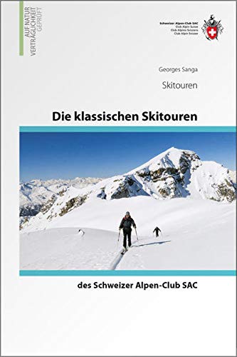 Die klassischen Skitouren der Schweiz