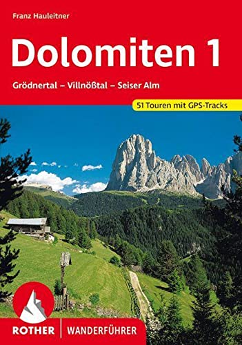 **dolomiten 1 (allemand)grodnertal: Grödnertal - Villnößtal - Seiser Alm. 51 Touren mit GPS-Tracks