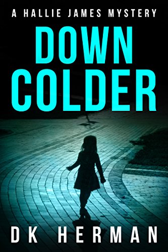 DOWN COLDER: A Hallie James Mystery (The Hallie James Mysteries Book 3) (English Edition)