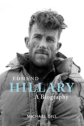 Edmund Hillary – A Biography: The extraordinary life of the beekeeper who climbed Everest