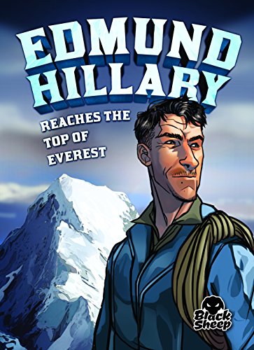 Edmund Hillary Reaches the Top of Everest (Extraordinary Explorers)