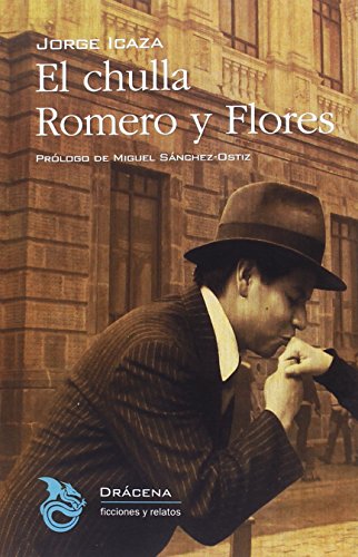 El chulla Romero y Flores (Ficciones y relatos)