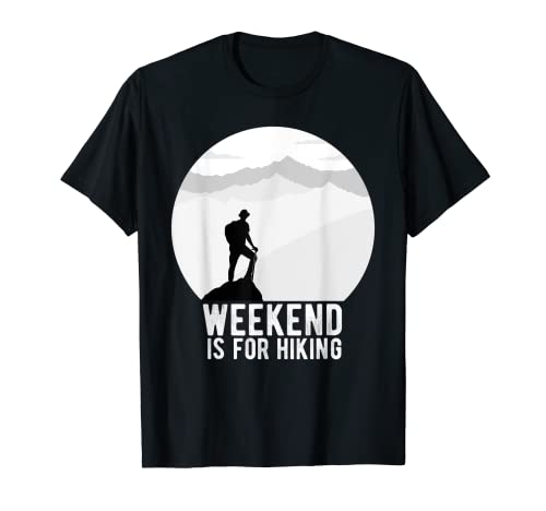 El fin de semana es para ir de excursión a la montaña Camiseta