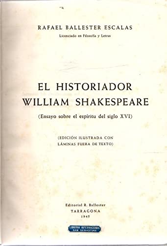 EL HISTORIADOR WILLIAM SHAKESPEARE. Ensayo sobre el espiritu del siglo XVI-ilustrado,laminas.