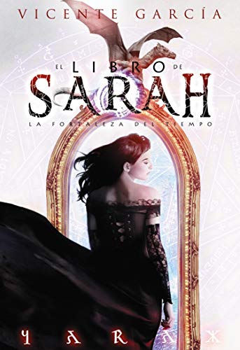 El libro de Sarah: la fortaleza del tiempo (EL LIBRO DE SARAH, SERIE nº 1)