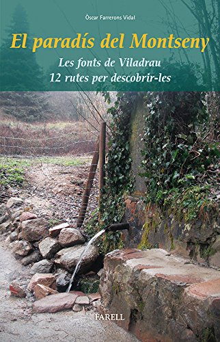 El paradis del Montseny. Les fonts de Viladrau. 12 rutes per descobrir-les: 32 (Llibres de Muntanya)