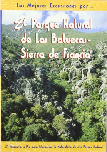El parque natural de Las Batuecas - Sierra de Francia (Las Mejores Excursiones Por...)