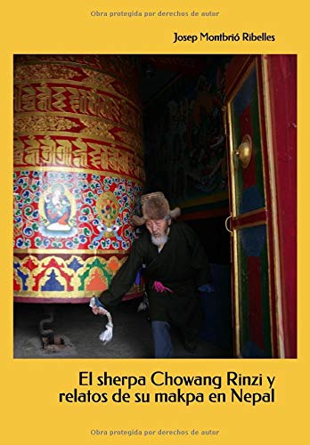 El sherpa Chowang Rinzi y relatos de su makpa en Nepal