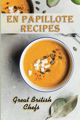 En Papillote Recipes: Great British Chefs: En Papillote Good Food