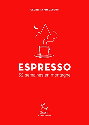 Espresso - 52 semaines en montagne (Guérin) (French Edition)