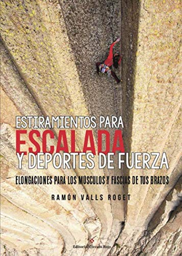 Estiramientos para escalada y deportes de fuerza: ELONGACIONES PARA LOS MÚSCULOS Y FASCIAS DE TUS BRAZOS