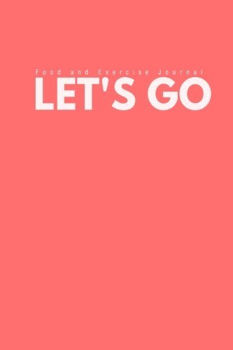 Food and Exercise Journal Let's Go by Fit Notebooks (2015-11-18)
